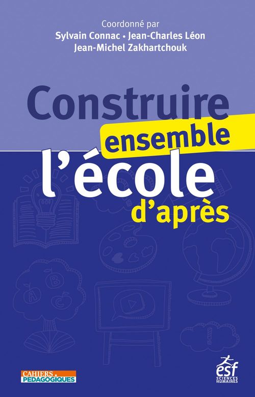ebook cover of Construire ensemble l'école d'après, by Collectif, Sylvain Connac, Jean-Charles Leon, Jean Michel Zakhartchouk