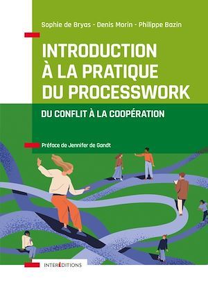 Couverture ebook de Introduction à la pratique du Processwork, de Philippe Bazin, Sophie de Bryas, Denis Morin