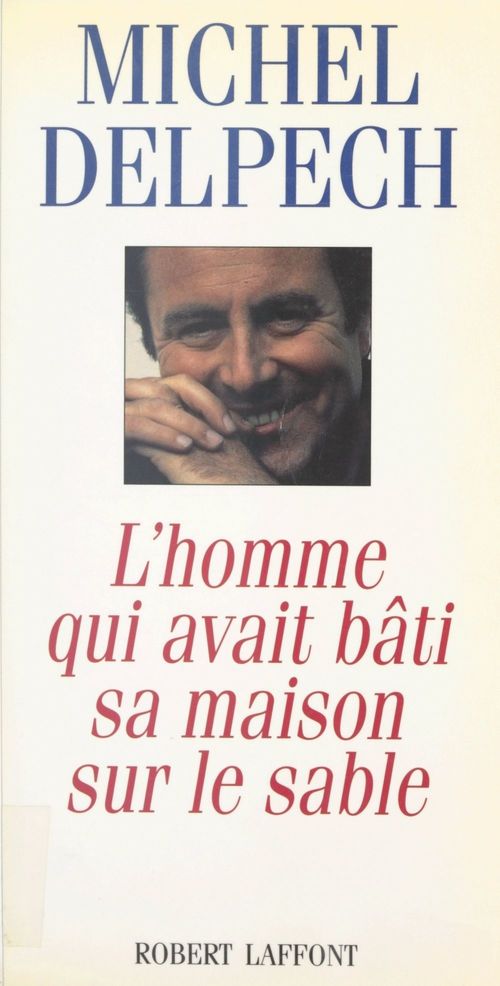 Couverture ebook de L'homme qui avait bâti sa maison sur le sable, de Michel Delpech
