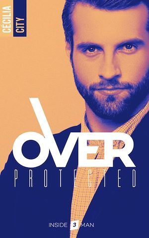 ebook cover of Over Protected - Tome 3, by Cécilia City