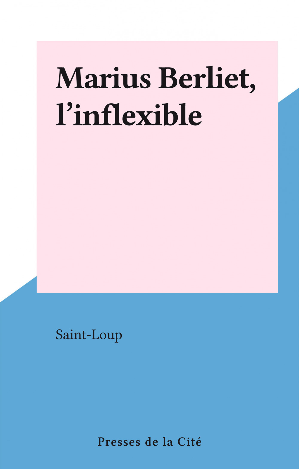 Couverture ebook de Marius Berliet, l'inflexible, de Saint-loup