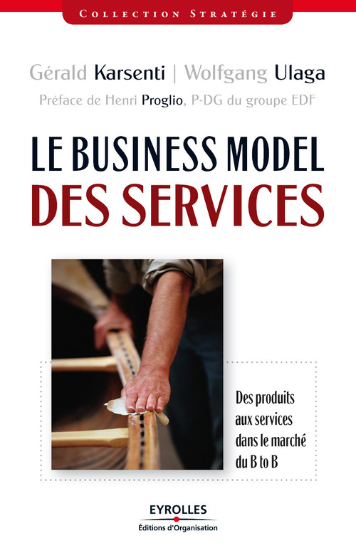 ebook cover of Le business model des services, by Gérald Karsenti, Wolfgang Ulaga