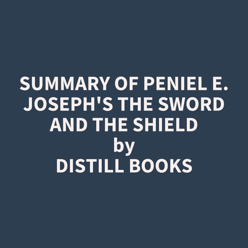audiobook cover of Summary of Peniel E. Joseph's The Sword and the Shield, by Distill Books