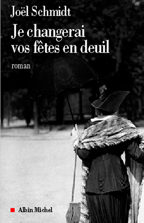 Couverture ebook de Je changerai vos fêtes en deuil, de Joël Schmidt