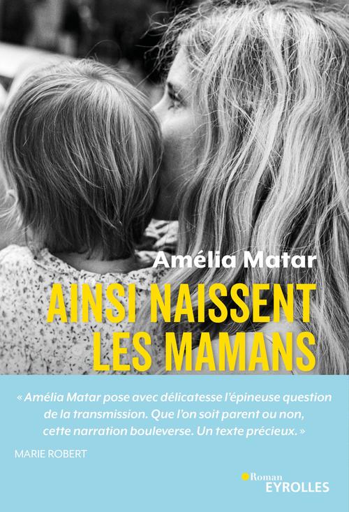 ebook cover of Ainsi naissent les mamans, by Amélia Matar
