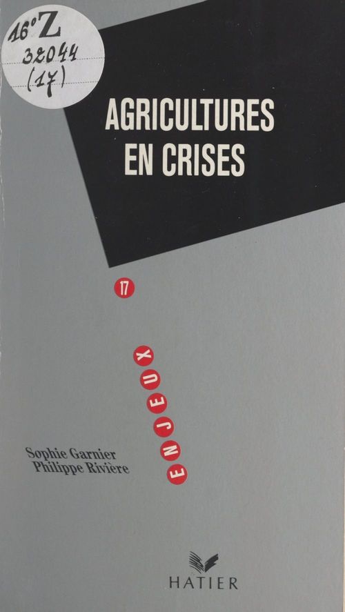 Couverture ebook de Agricultures en crises, de Sophie Garnier, Philippe Rivière