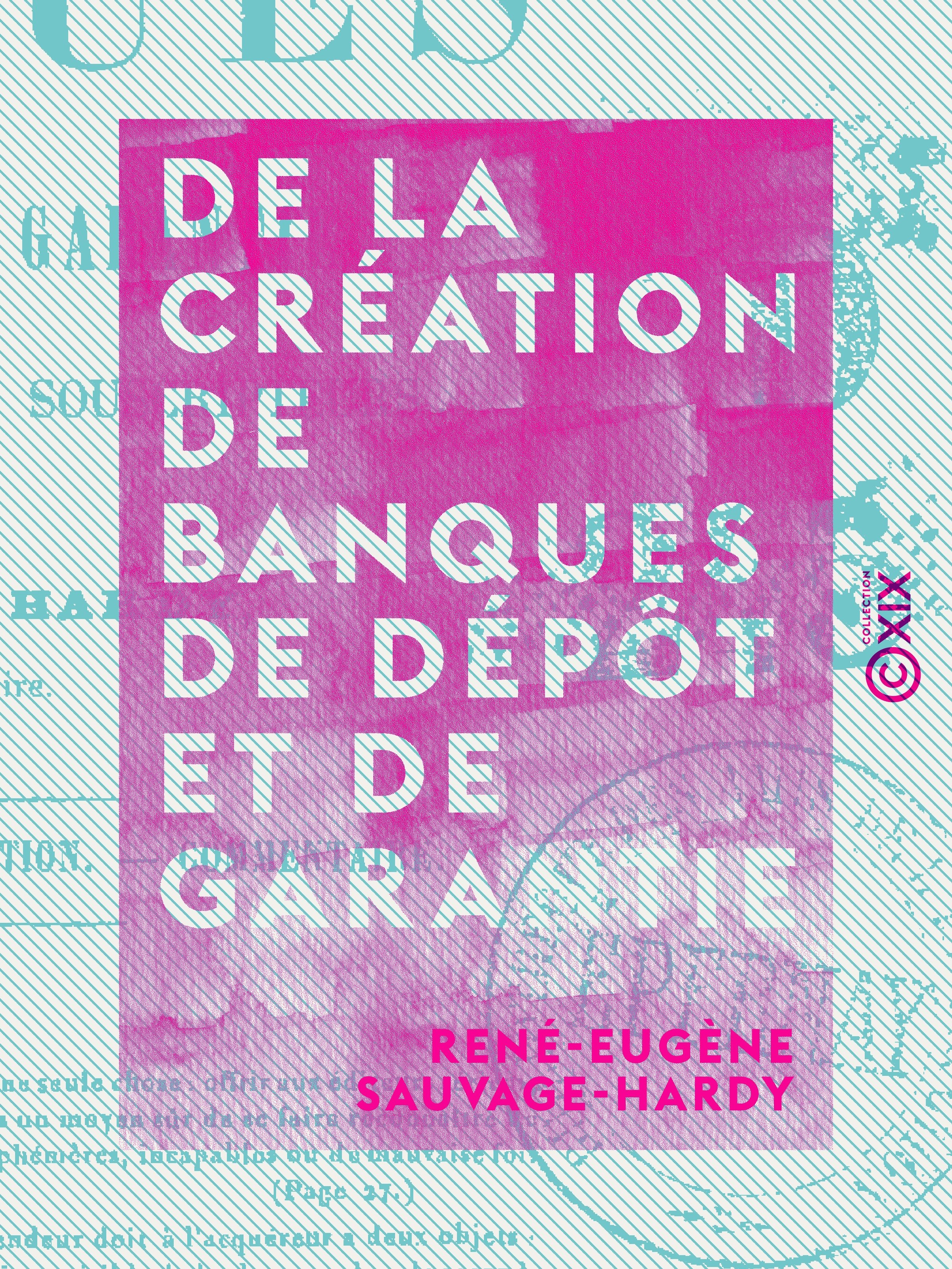 Couverture ebook de De la création de banques de dépôt et de garantie, de Rene-Eugene Sauvage-Hardy