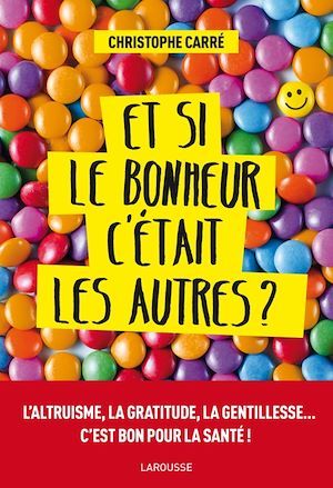Couverture ebook de Et si le bonheur c'était les autres ?, de Christophe Carré