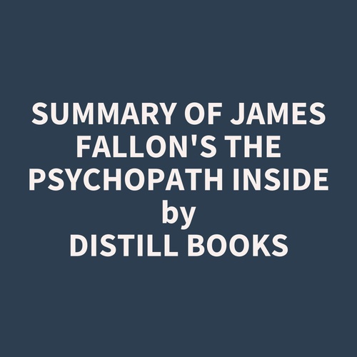 audiobook cover of Summary of James Fallon's The Psychopath Inside, by Distill Books