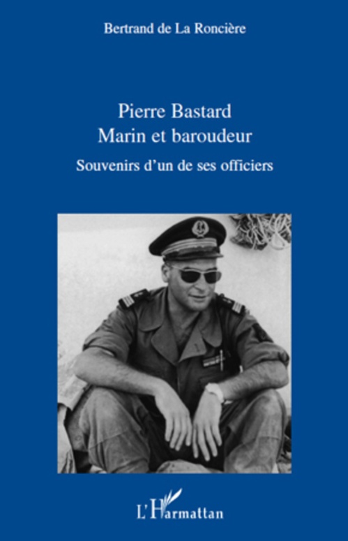 ebook cover of Pierre Bastard Marin et Baroudeur, by Bertrand de La roncière