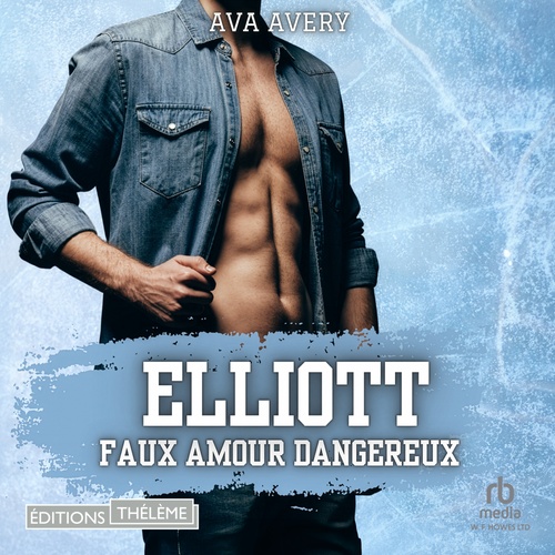 audiobook cover of Elliott: Faux amours dangereux (Les Frères Sloane T3), by Ava Avery