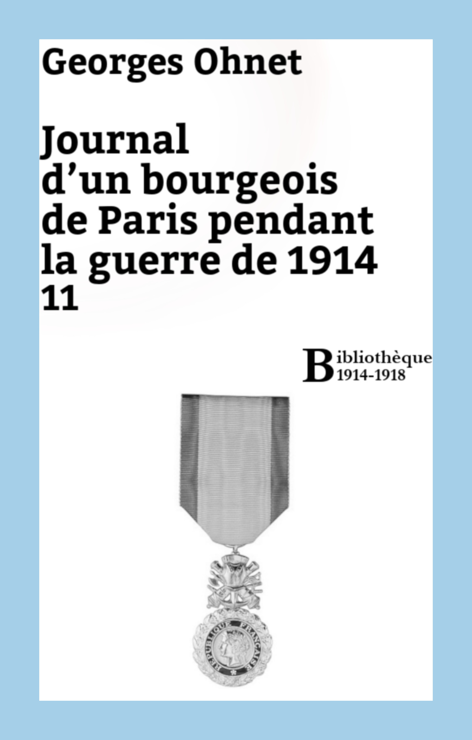Couverture ebook de Journal d'un bourgeois de Paris pendant la guerre de 1914 - 11, de Georges Ohnet