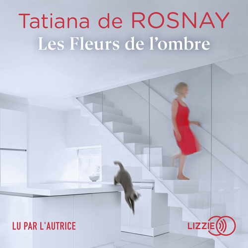 audiobook cover of Les Fleurs de l'ombre, by Tatiana de Rosnay