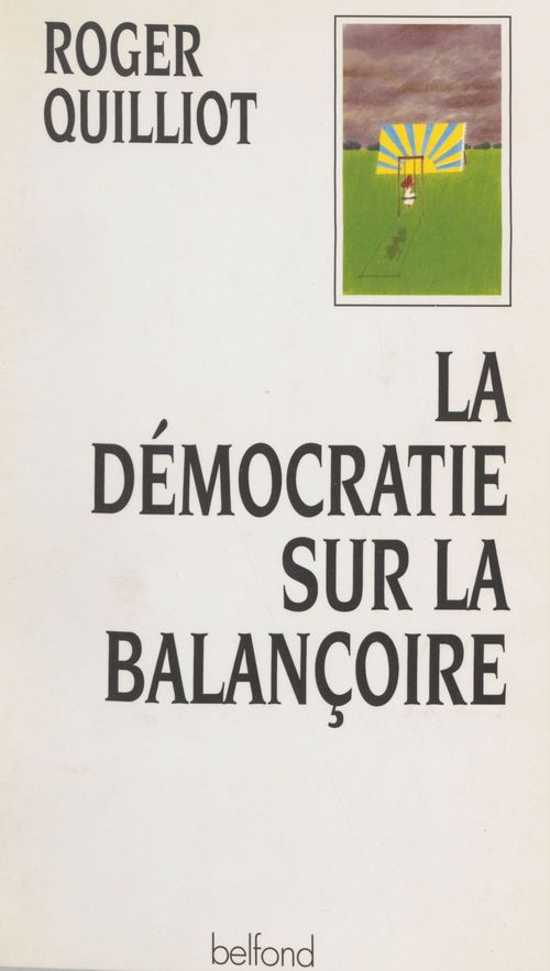 Couverture ebook de La Démocratie sur la balançoire, de Roger Quilliot