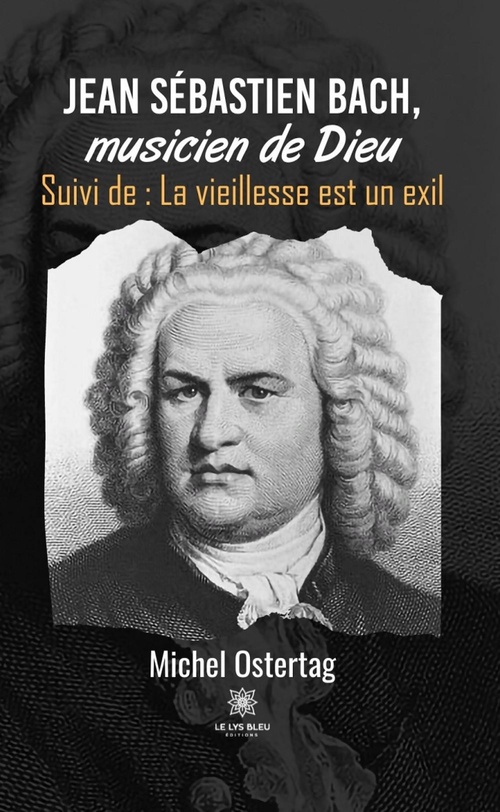 ebook cover of Jean Sébastien Bach, musicien de Dieu, by Michel Ostertag