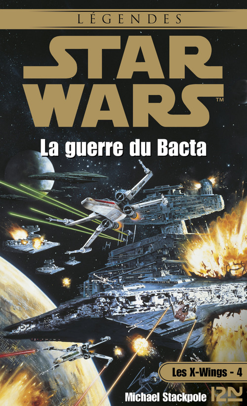 Couverture ebook de Star Wars - numéro 10 Les X-Wings - tome 4 La guerre du Bacta, de Michael A Stackpole