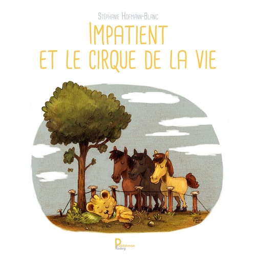 Couverture ebook de Impatient et le cirque de la vie, de Stephanie Hofmann-Blanc