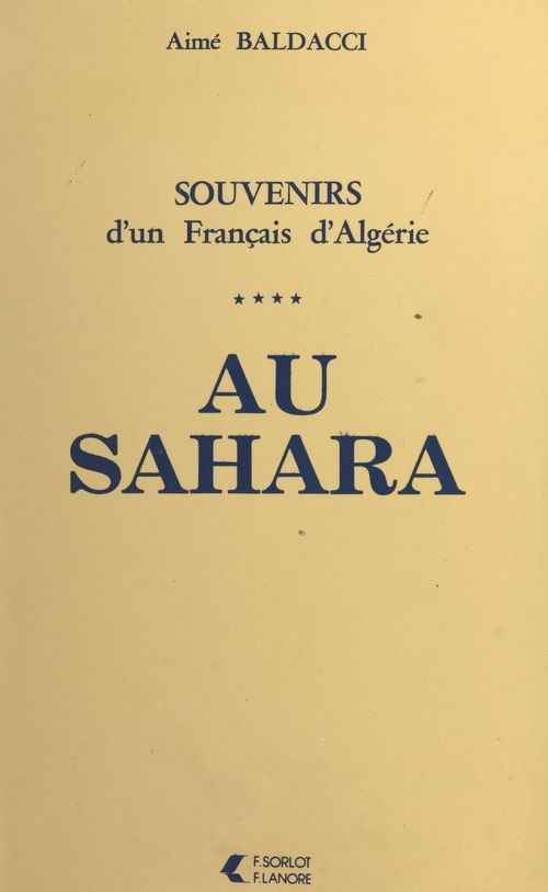 Couverture ebook de Souvenirs d'un Français d'Algérie (4). Au Sahara, de Aime Baldacci
