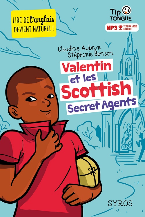 Couverture ebook de Valentin et les Scottish Secrets Agents-EFL3, de Claudine Aubrun, Stéphanie Benson, Julien Castanié