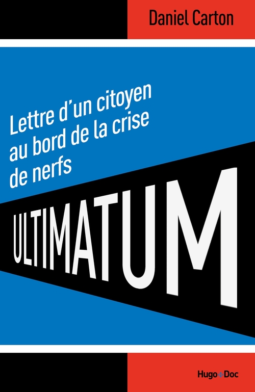 ebook cover of Ultimatum Lettre d'un citoyen au bord de la crise de nerf, by Daniel Carton