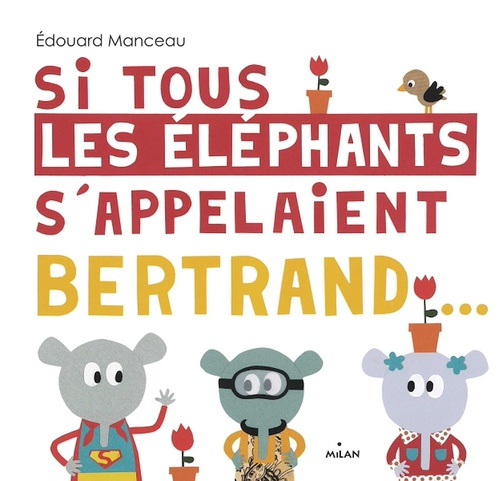 Couverture ebook de Si tous les éléphants s'appelaient Bertrand, de Édouard Manceau