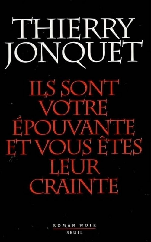 Couverture ebook de Ils sont votre épouvante, et vous êtes leur crainte, de Jonquet Thierry