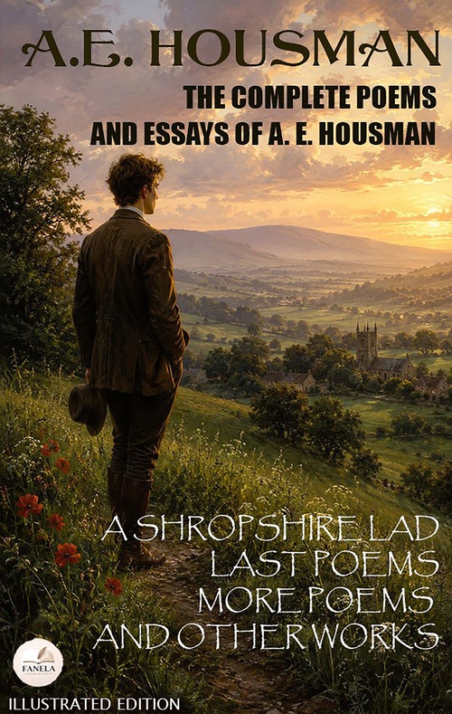 Couverture ebook de The Complete Poems and Essays of A. E. Housman. Illustrated Edition, de A. E. Housman