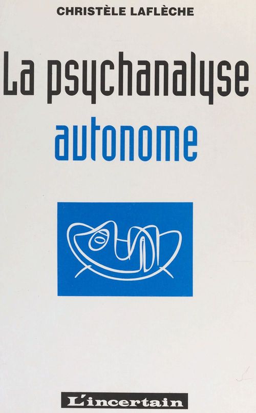 Couverture ebook de La psychanalyse autonome, de Christele Lafleche