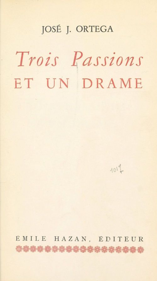 ebook cover of Trois passions et un drame, by Jose Jorge Ortega