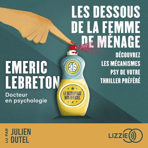 Couverture audiobook de Les dessous de la femme de ménage - Découvrez les mécanismes psy de votre thriller préféré, de Emeric Lebreton