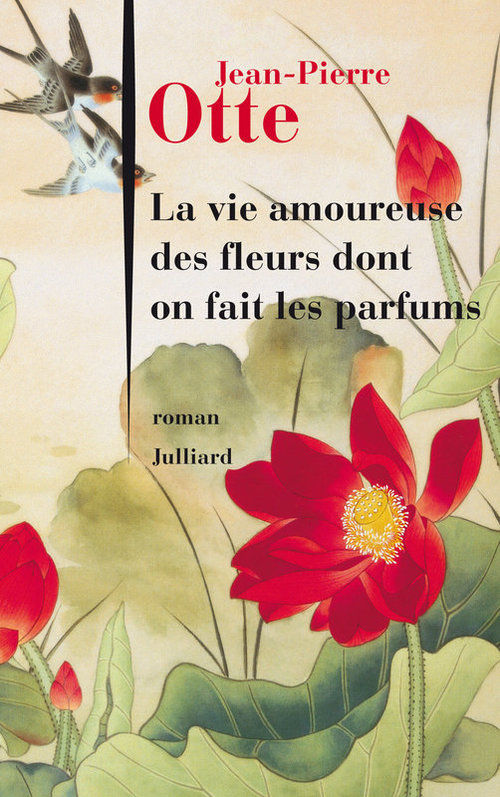 ebook cover of La vie amoureuse des fleurs dont on fait les parfums, by Jean-Pierre Otte