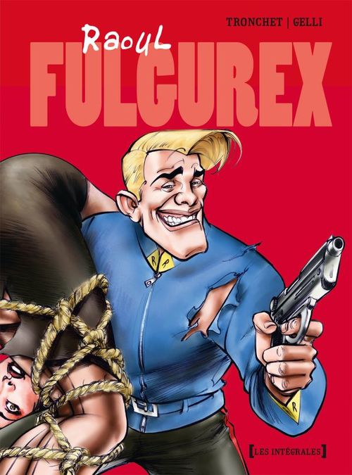 Couverture ebook de Raoul Fulgurex - Intégrale Tomes 01 à 03, de Dominique Gelli