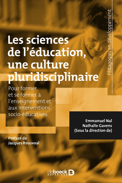 Couverture ebook de Les sciences de l'éducation, une culture pluridisciplinaire : Pour former et se former à l'enseignement et aux interventions socio-éducatives, de Emmanuel Nal, Nathalie Gavens