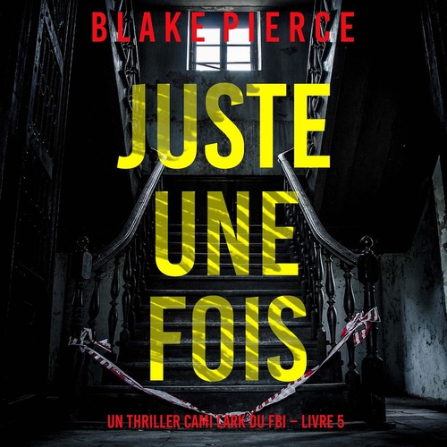 Couverture audiobook de Juste une fois (Un thriller Cami Lark du FBI - Livre 5), de Blake Pierce