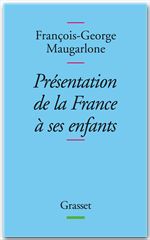 Couverture ebook de Présentation de la France à ses enfants, de François-Georges Maugarlone