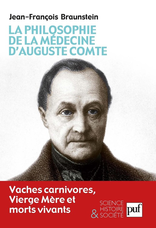 Couverture ebook de La philosophie de la médecine d'Auguste Comte : Vaches carnivores, Vierge Mère et morts vivants, de Jean-François Braunstein