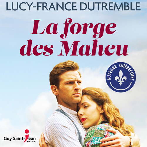 Couverture audiobook de La forge des Maheu, de Lucy-France Dutremble