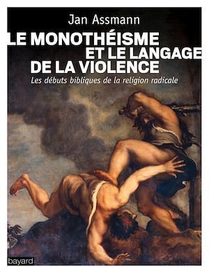 Couverture ebook de Le monothéisme et le langage de la violence, de Jan Assmann