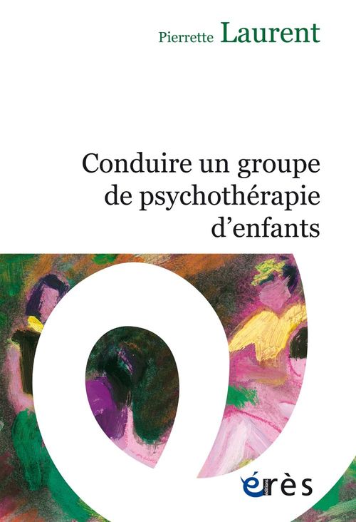 ebook cover of Conduire un groupe de psychothérapie d'enfants, by Pierrette Laurent