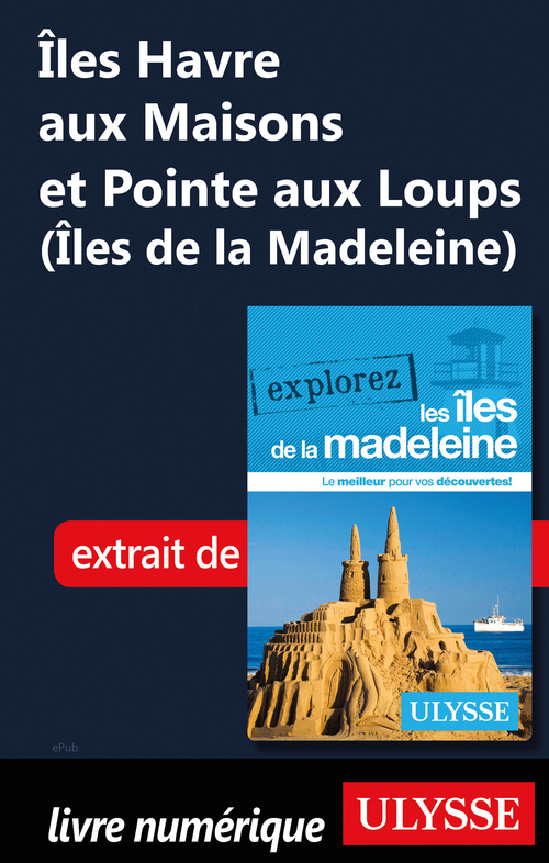 ebook cover of Iles Havre aux Maisons et Pointe aux Loups (Iles de la Madeleine), by Jean-Hugues Robert