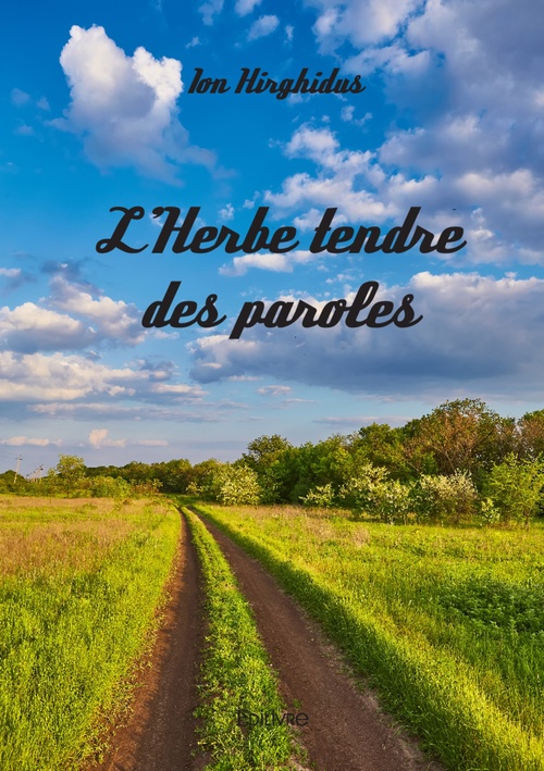 Couverture ebook de L'Herbe tendre des paroles, de Ion Hirghidus