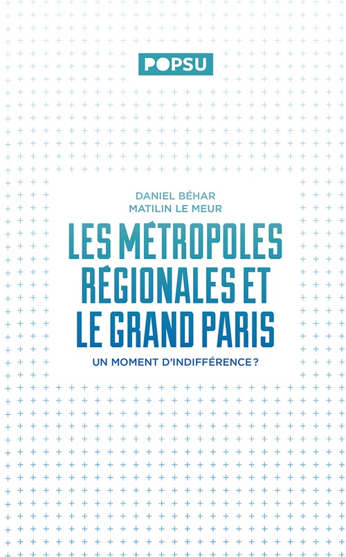 ebook cover of Les métropoles régionales et le Grand Paris, by Daniel Behar, Matilin Le Meur