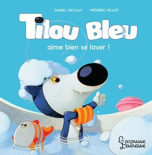 ebook cover of Tilou bleu aime bien se laver, by Daniel Picouly