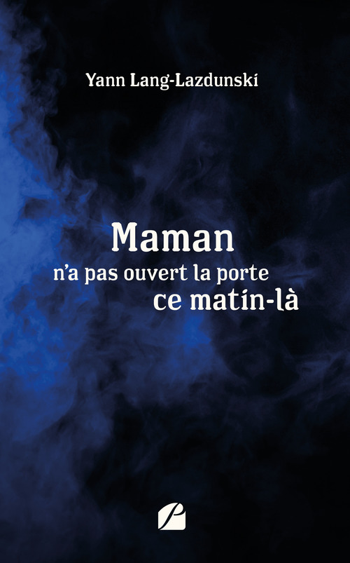 ebook cover of Maman n'a pas ouvert la porte ce matin-là, by Yann Lang-Lazdunski