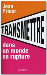 Couverture ebook de Transmettre dans un monde en rupture, de Jean Prieur