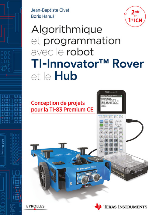 Couverture ebook de Algorithmique et programmation avec le robot TI-Innovator TM Rover et le Hub, de Jean-Baptiste Civet, Boris Hanus