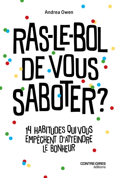 Couverture ebook de Ras-le-bol de vous saboter ? - 14 habitudes qui vous empêchent d'attendre le bonheur, de Andrea Owen