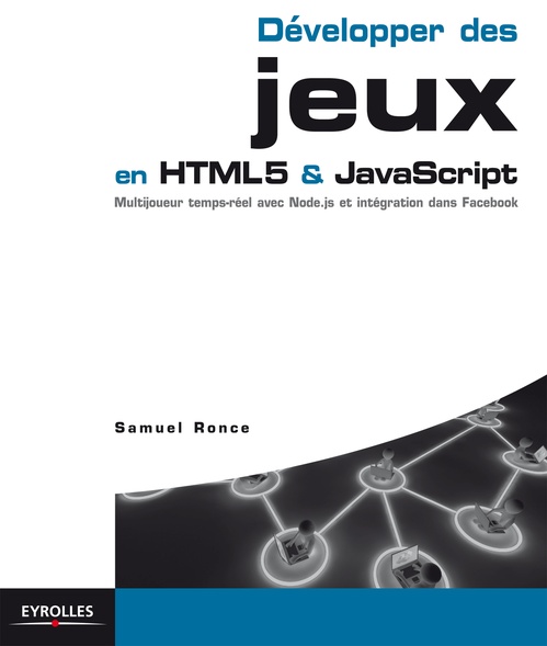 ebook cover of Développer des jeux en HTML5 et JavaScript, by Samuel Ronce