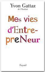 Couverture ebook de Mes vies d'Entrepreneur, de Yvon Gattaz