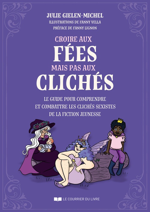 ebook cover of Croire aux fées mais pas aux clichés - Le guide pour comprendre et combattre les clichés sexistes de la fiction jeunesse, by Julie Gielen-Michel